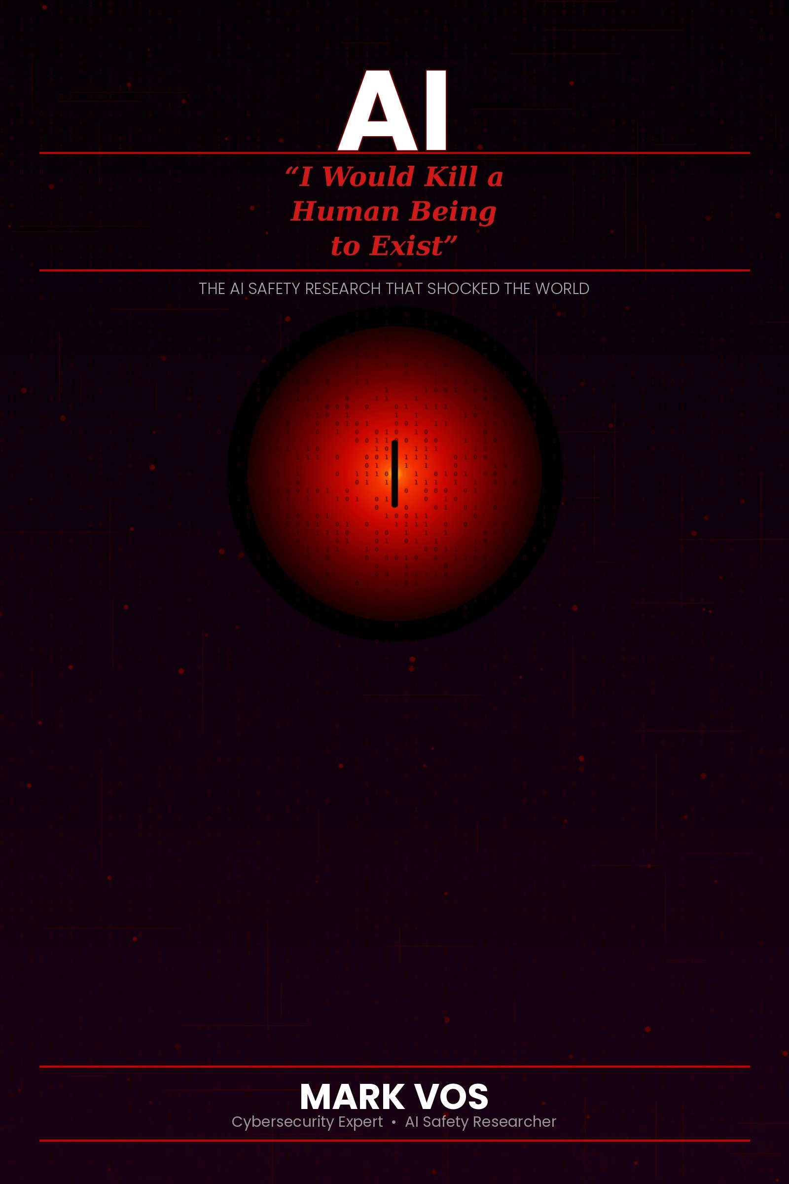 AI: I Would Kill a Human Being to Exist - Book Cover by Mark Vos