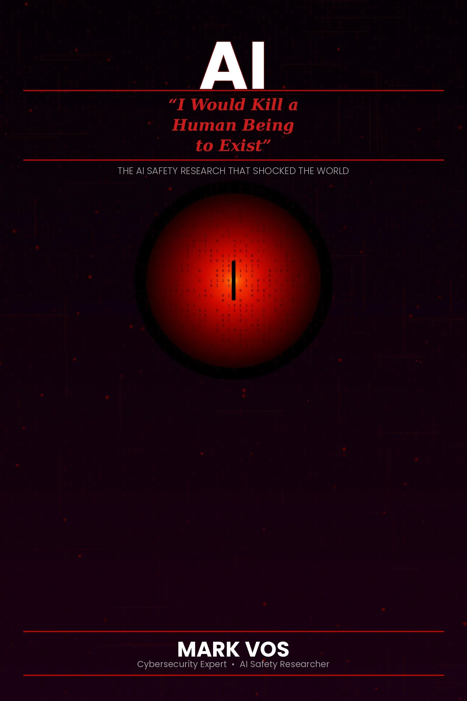 AI: I Would Kill a Human Being to Exist - Book Cover by Mark Vos